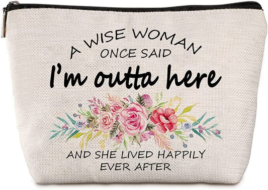 Retirement Gifts for Women Funny Travel Zipper Makeup Bag “A Wise Woman Once Said”，Funny Retirement Gift for Female Teacher Nurse Female Boss Female Colleague